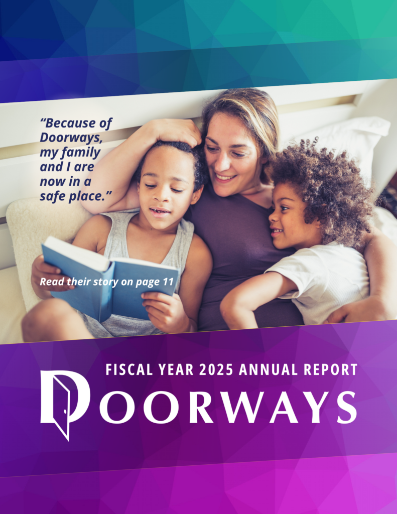 Cover of Doorways 2025 annual report, which features a mom and her two kids reading a book together at bedtime. Text over the photo reads, "Because of Doorways, my family and I are now in a safe place."